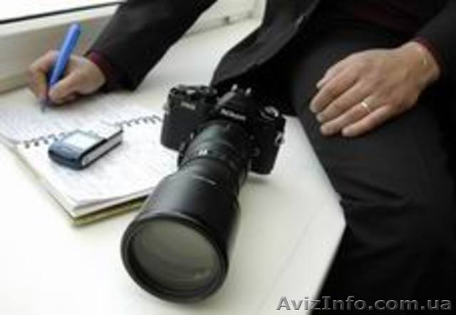 Частные детективы в Днепропетровске - <ro>Изображение</ro><ru>Изображение</ru> #1, <ru>Объявление</ru> #1025504